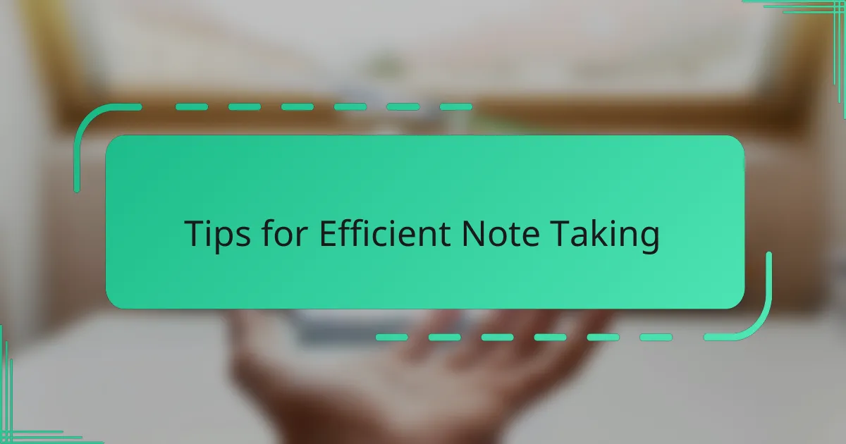 Tips for Efficient Note Taking