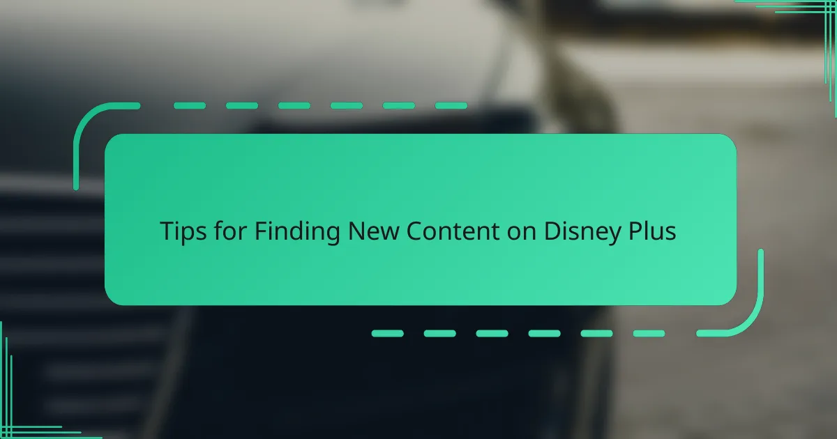 Tips for Finding New Content on Disney Plus