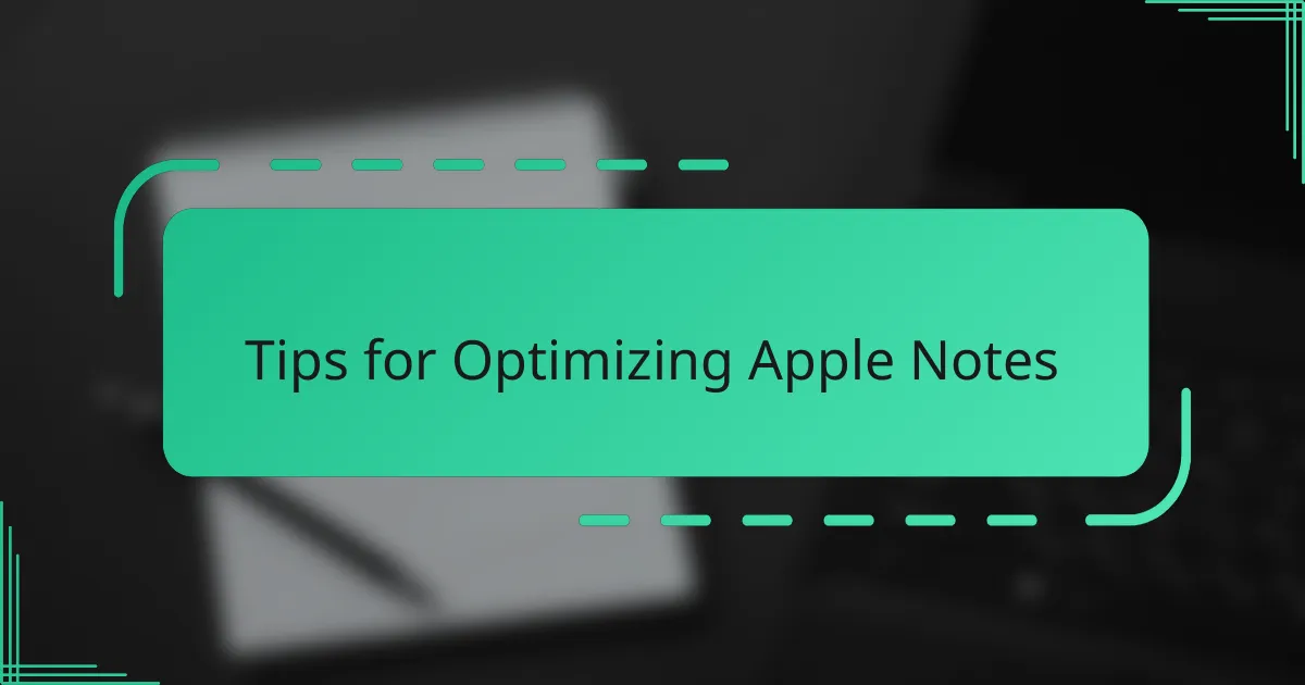 Tips for Optimizing Apple Notes
