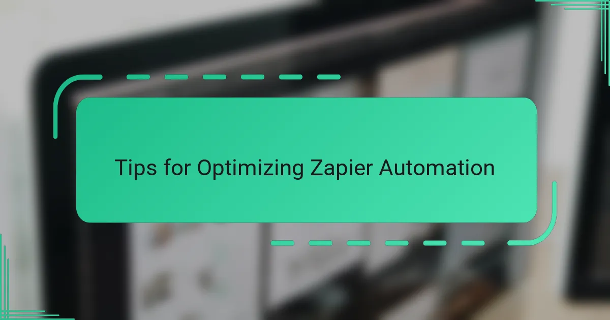 Tips for Optimizing Zapier Automation