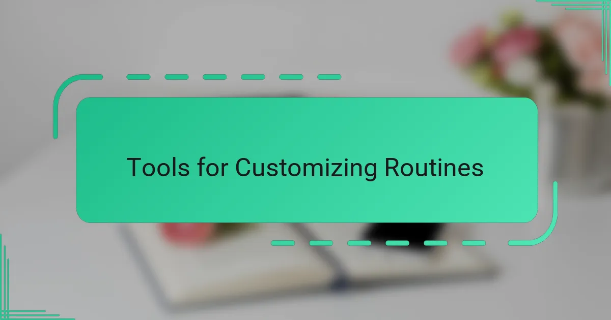 Tools for Customizing Routines