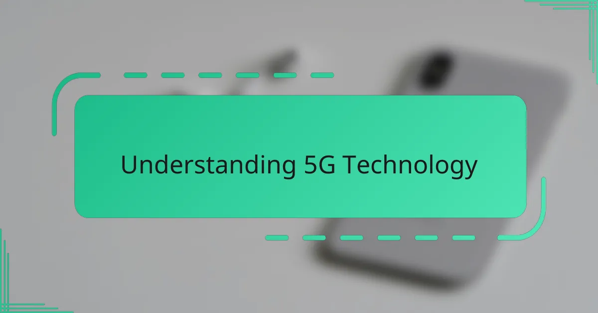 Understanding 5G Technology