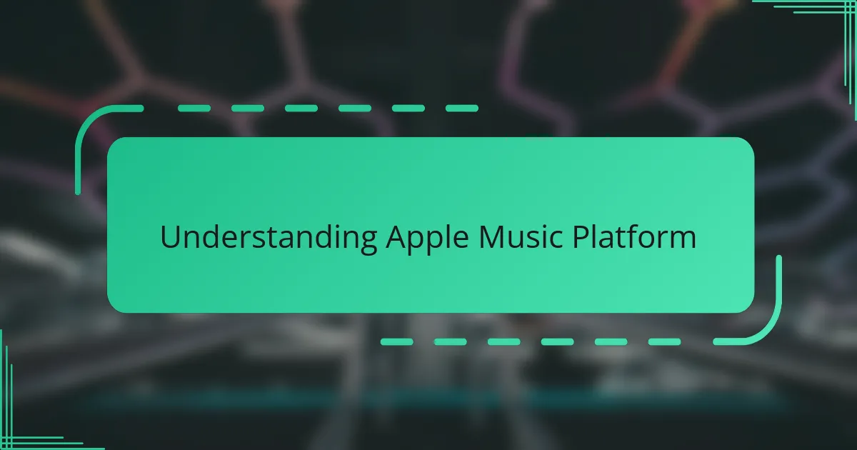 Understanding Apple Music Platform