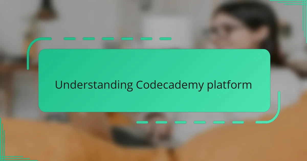 Understanding Codecademy platform