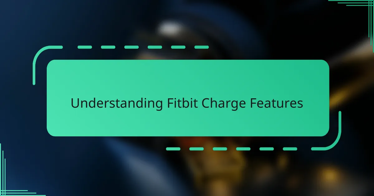 Understanding Fitbit Charge Features