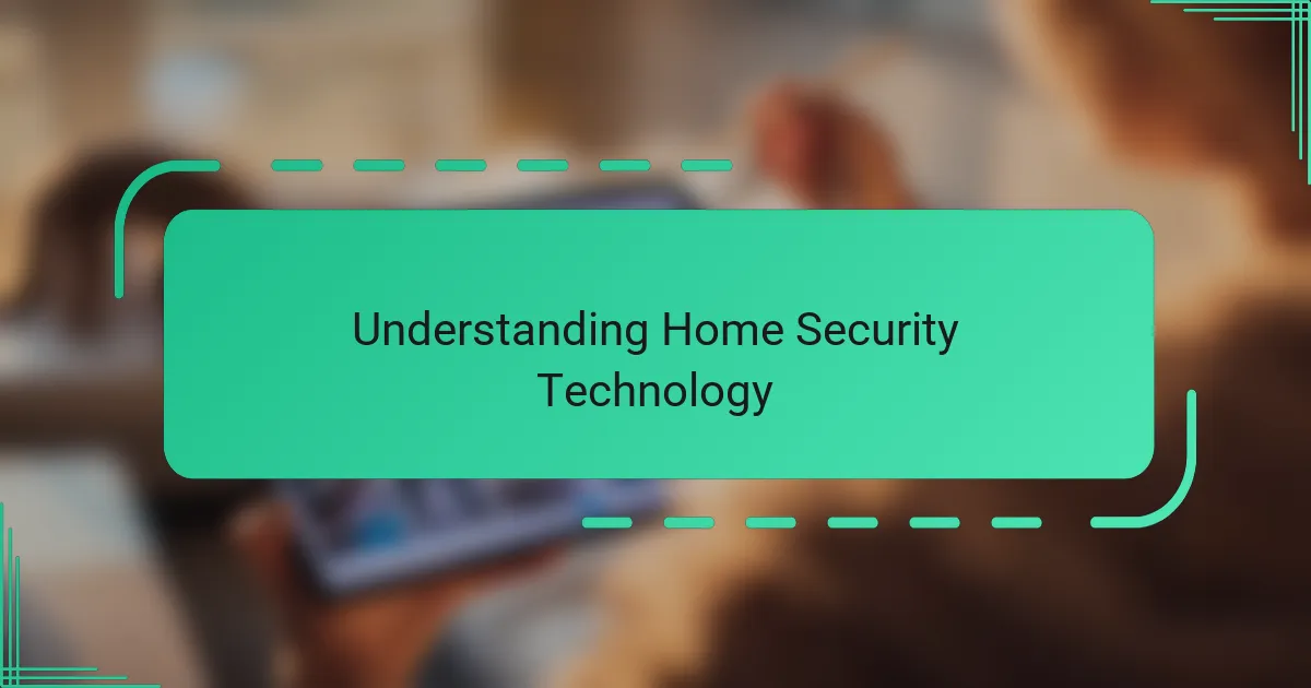 Understanding Home Security Technology