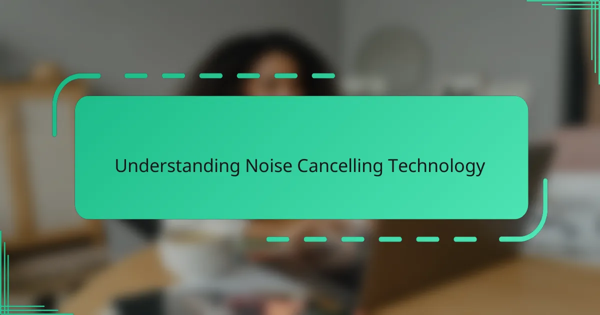 Understanding Noise Cancelling Technology