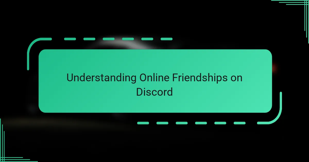 Understanding Online Friendships on Discord