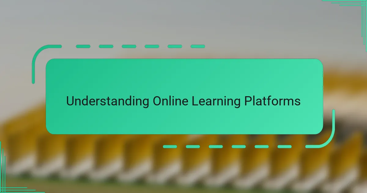 Understanding Online Learning Platforms