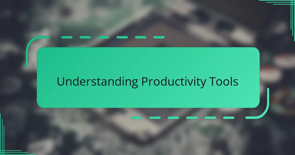 Understanding Productivity Tools