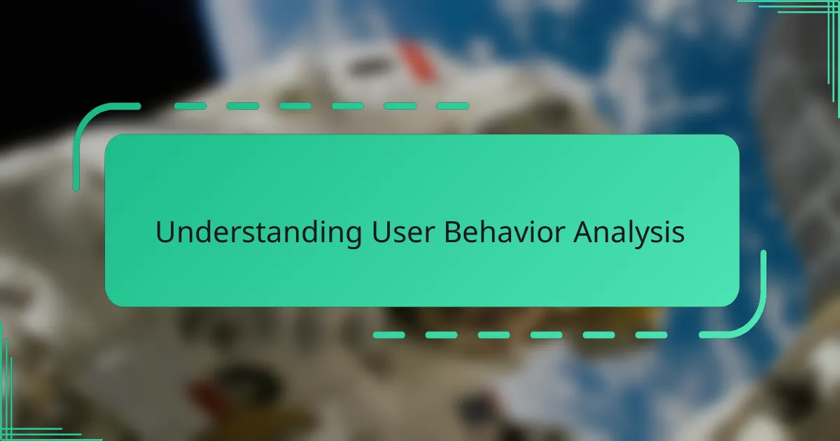 Understanding User Behavior Analysis