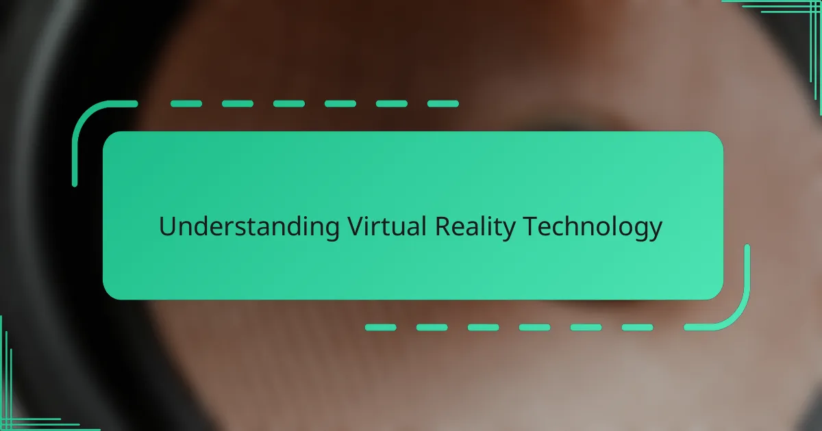 Understanding Virtual Reality Technology