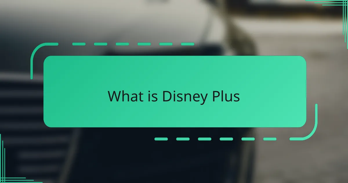 What is Disney Plus