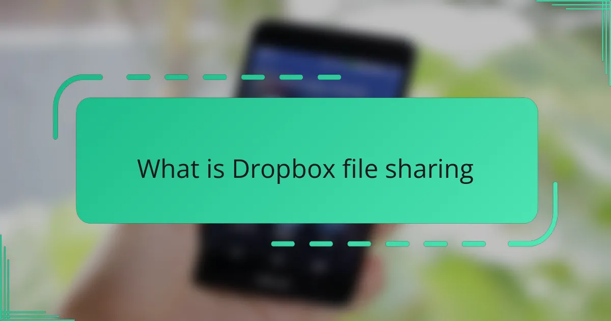 What is Dropbox file sharing