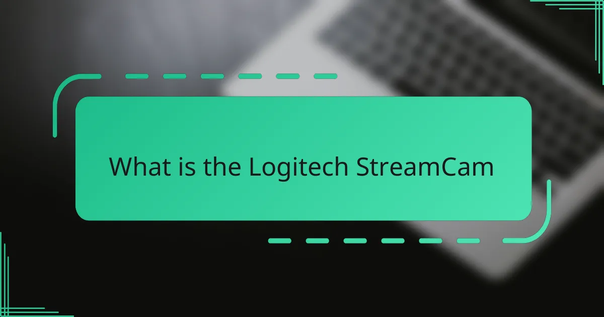What is the Logitech StreamCam